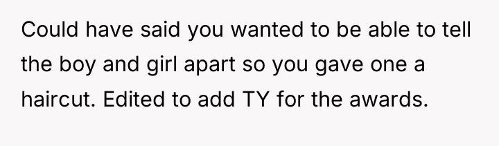 Could have said you wanted to be able to tell...
