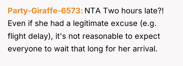 Party-Giraffe-6573 NTA Two hours late?! Even if she had a...