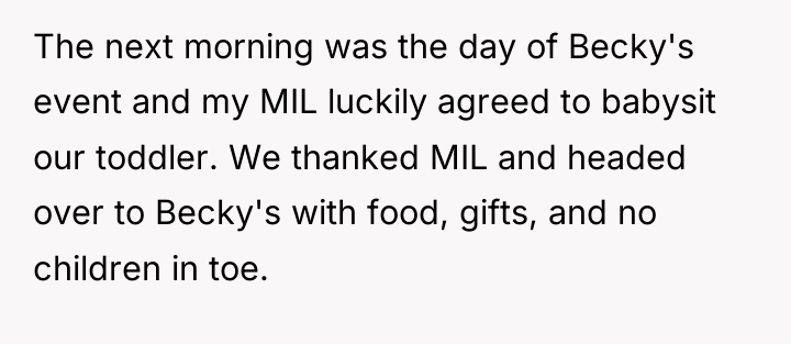 The next morning was the day of Becky's event and...