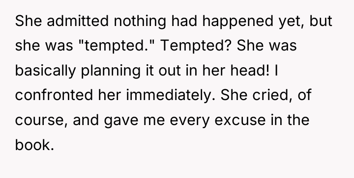She admitted nothing had happened yet, but she was "tempted."...