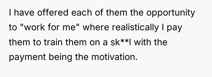I have offered each of them the opportunity to "work...