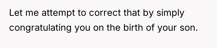 Let me attempt to correct that by simply congratulating you...
