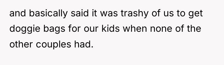 and basically said it was trashy of us to get...