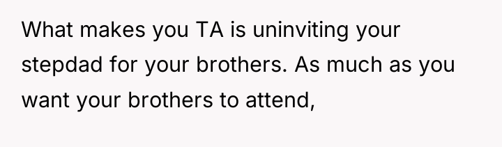 What makes you TA is uninviting your stepdad for your...
