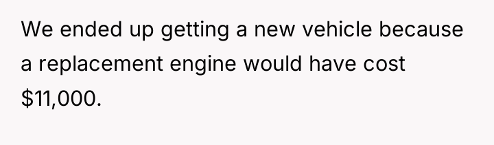 We ended up getting a new vehicle because a replacement...