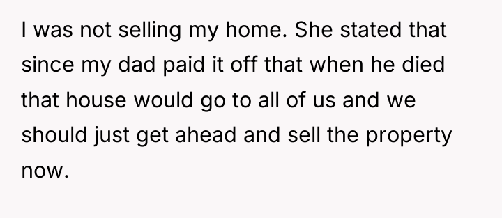 I was not selling my home. She stated that since...