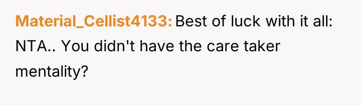 Material_Cellist4133 Best of luck with it all: NTA.. You didn't...