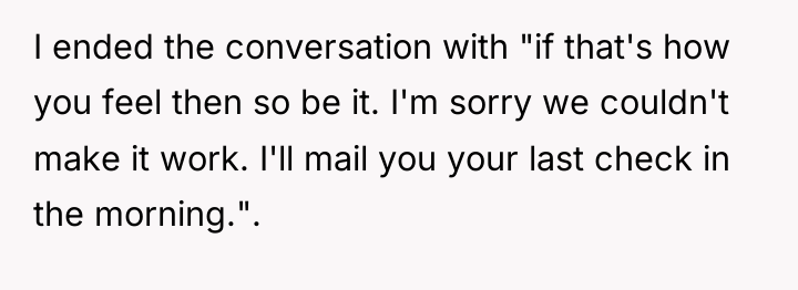 I ended the conversation with "if that's how you feel...