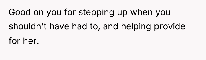 Good on you for stepping up when you shouldn't have...