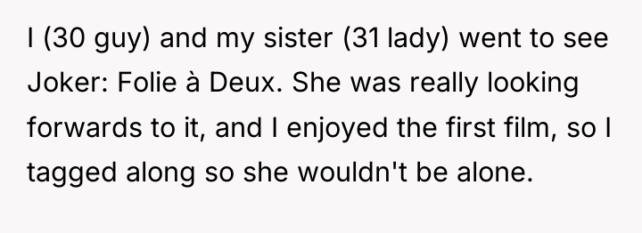 I (30 guy) and my sister (31 lady) went to...