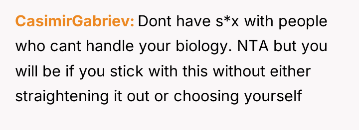 CasimirGabriev Dont have s*x with people who cant handle your...