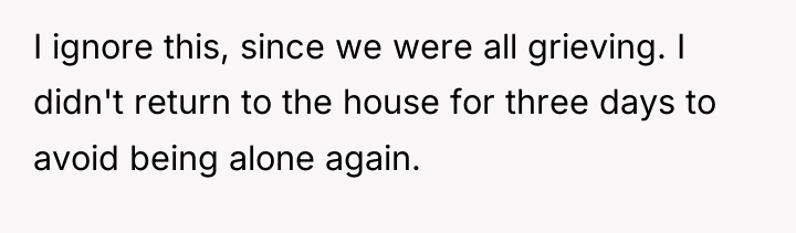 I ignore this, since we were all grieving. I didn't...