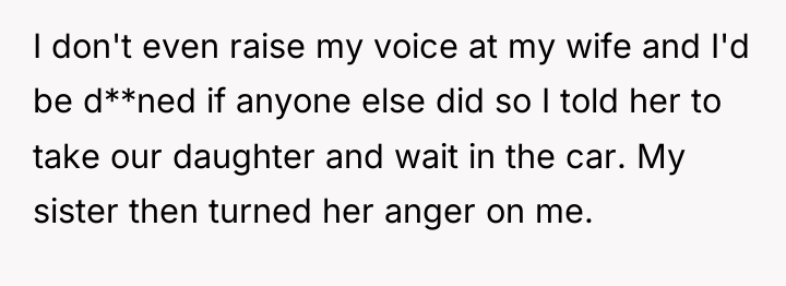 I don't even raise my voice at my wife and...