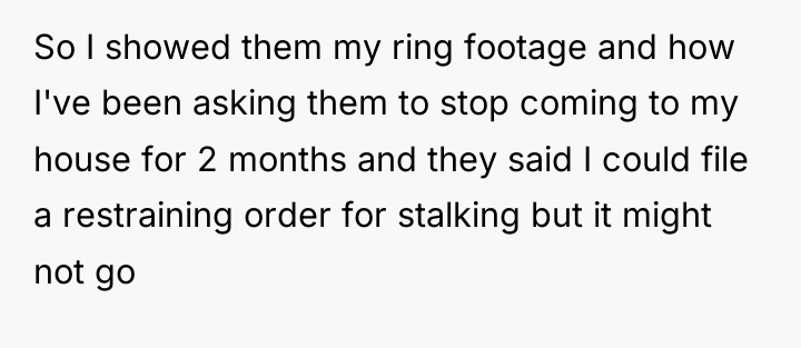 So I showed them my ring footage and how I've...