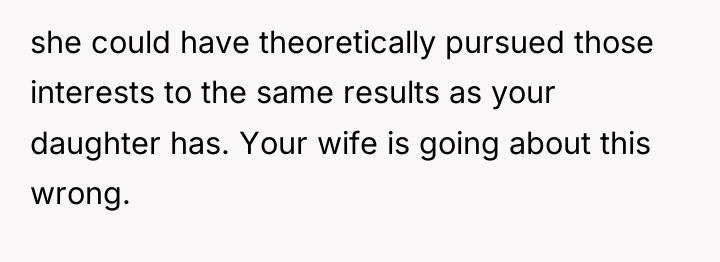 she could have theoretically pursued those interests to the same...