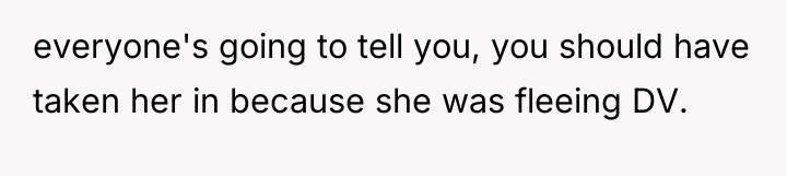 everyone's going to tell you, you should have taken her...