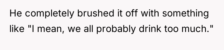 He completely brushed it off with something like "I mean,...