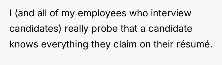 I (and all of my employees who interview candidates) really...