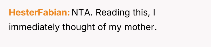 HesterFabian NTA. Reading this, I immediately thought of my mother.