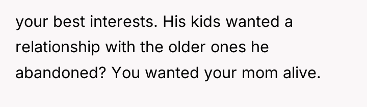 your best interests. His kids wanted a relationship with the...