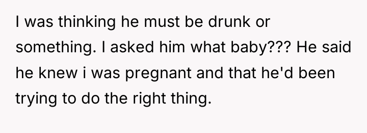I was thinking he must be drunk or something. I...