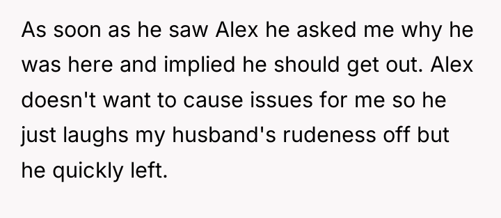 As soon as he saw Alex he asked me why...