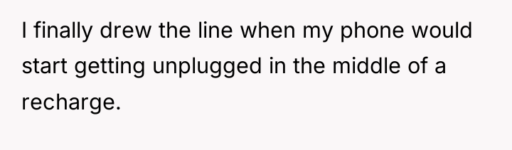 I finally drew the line when my phone would start...