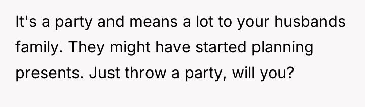 It's a party and means a lot to your husbands...