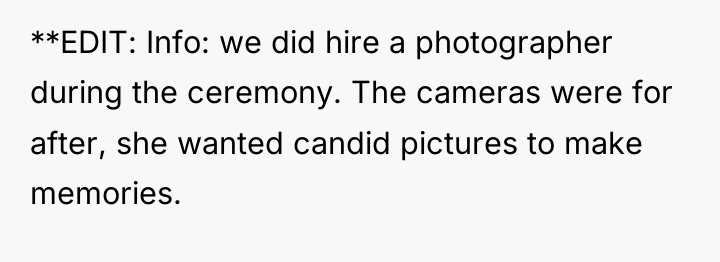 **EDIT: Info: we did hire a photographer during the ceremony....