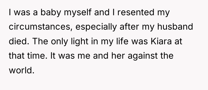 I was a baby myself and I resented my circumstances,...