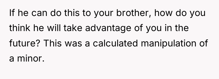 If he can do this to your brother, how do...
