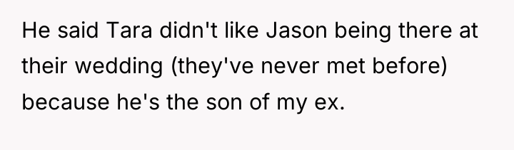He said Tara didn't like Jason being there at their...