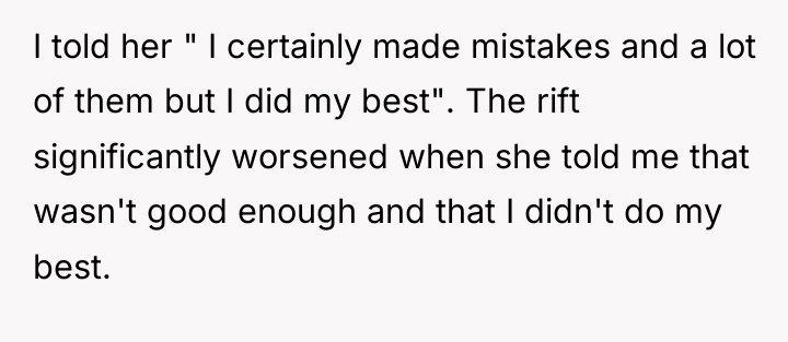 I told her " I certainly made mistakes and a...