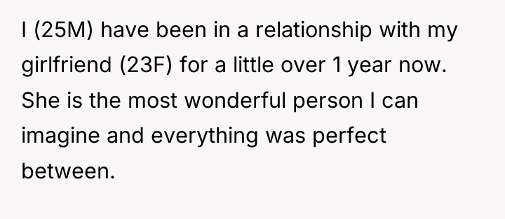 I (25M) have been in a relationship with my girlfriend...