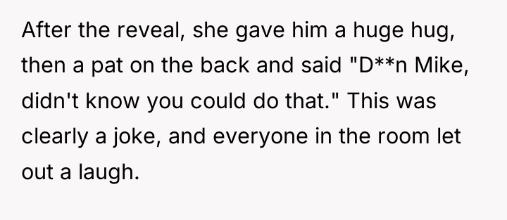 After the reveal, she gave him a huge hug, then...