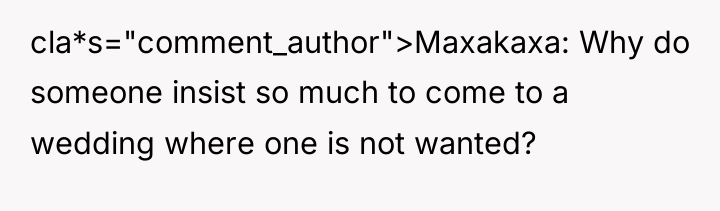 cla*s="comment_author">Maxakaxa: Why do someone insist so much to come to...
