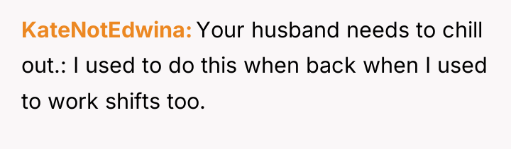 KateNotEdwina Your husband needs to chill out.: I used to...