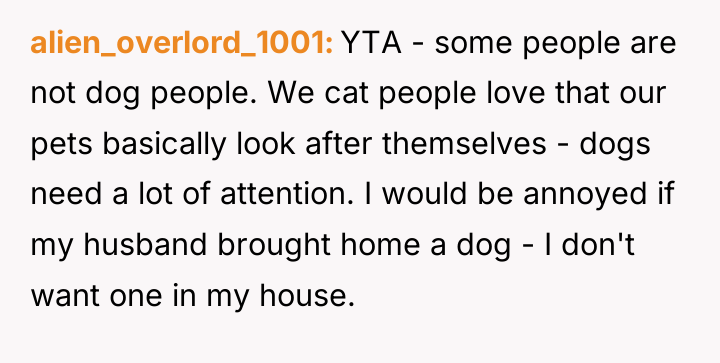 alien_overlord_1001 YTA - some people are not dog people. We...