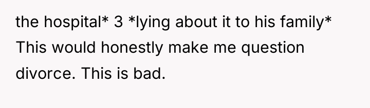 the hospital* 3 *lying about it to his family* This...