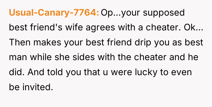 Usual-Canary-7764 Op...your supposed best friend's wife agrees with a cheater....