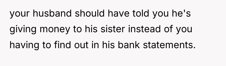 your husband should have told you he's giving money to...