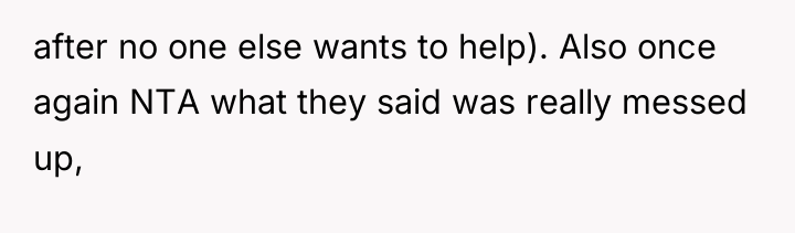 after no one else wants to help). Also once again...