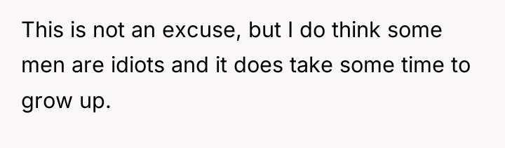 This is not an excuse, but I do think some...