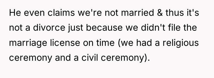 He even claims we're not married & thus it's not...