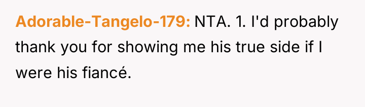 Adorable-Tangelo-179 NTA. 1. I'd probably thank you for showing me...