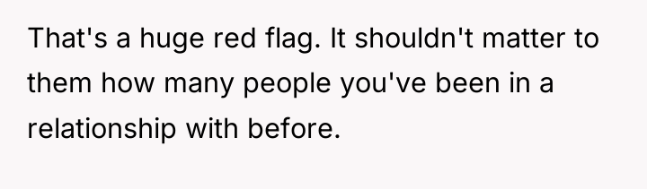 That's a huge red flag. It shouldn't matter to them...