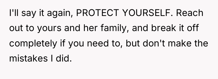 I'll say it again, PROTECT YOURSELF. Reach out to yours...