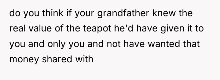 do you think if your grandfather knew the real value...