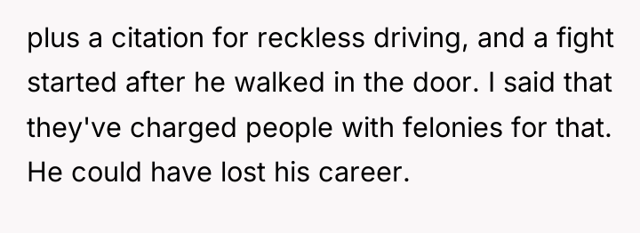 plus a citation for reckless driving, and a fight started...