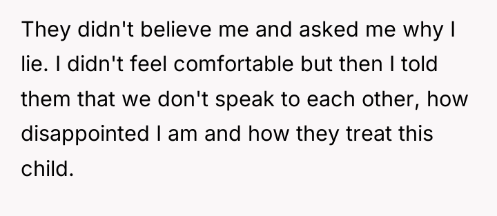 They didn't believe me and asked me why I lie....